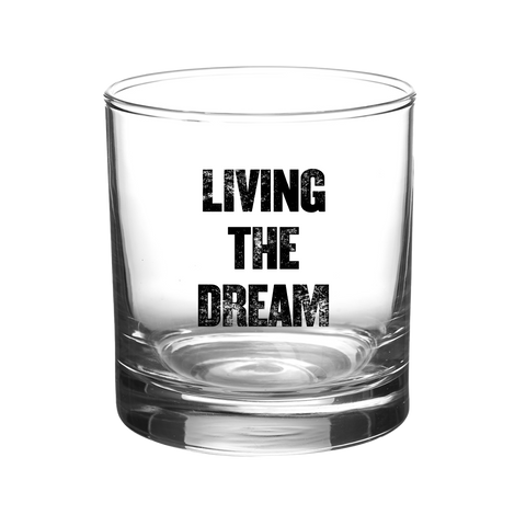 Living the Dream Whiskey Glass